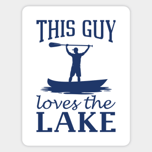 This Guy Loves The Lake Magnet